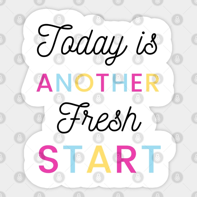 Today is another fresh start Sticker by Tshirtiz